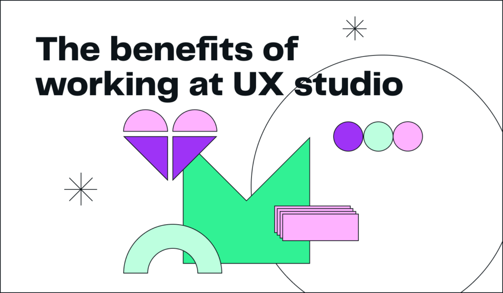 benefits of working at UX studio