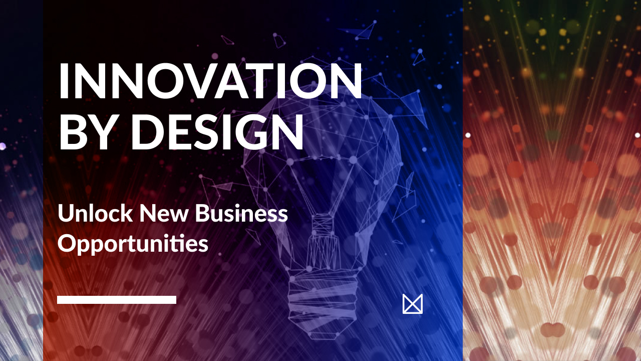 Innovation Design How to Unlock New Business Opportunities