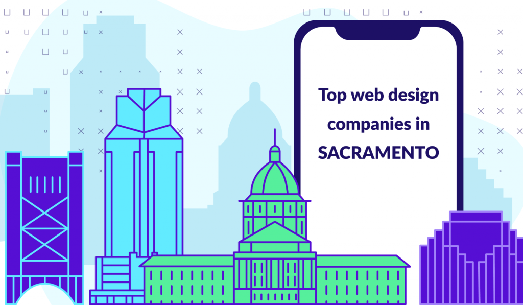 10 Best Sacramento Web Design Companies To Work With In 22